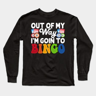 Out Of My Way I'm Going To Bingo T shirt For Women Long Sleeve T-Shirt